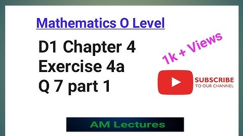 CH#4 Exercise 4a Q7 part 1  || D1 || O Level Math || #maths #olevelmath