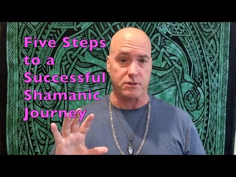 How To Shamanic Journey - Five Steps For A Successful Shamanic Journey