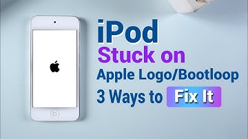 How to Fix iPod Stuck on Apple Logo/Bootloop [2021]