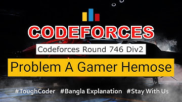 Codeforces Round 746 Div2 | Problem A Gamer Hemose | Bangla Explanation