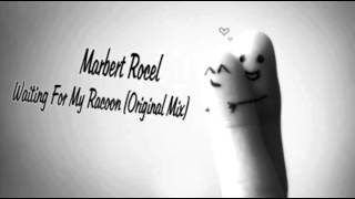 Marbert Rocel - Waiting For My Racoon (Original Mix)