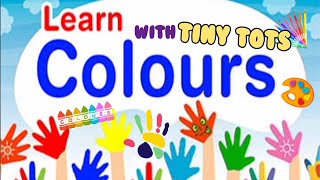 Learn Colors WithTiny Tots|Learning Video For Toddlers |🌈 Colour For Kids #learningcolorsfortoddlers