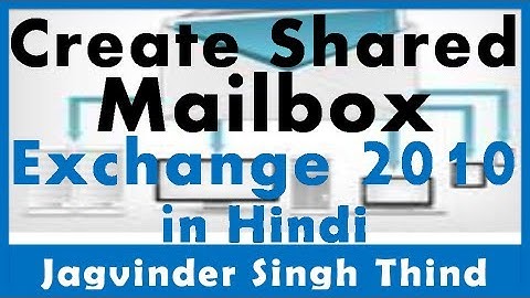 ✅ how to create, configure or setup a Shared Mailbox in Exchange 2010 in hindi