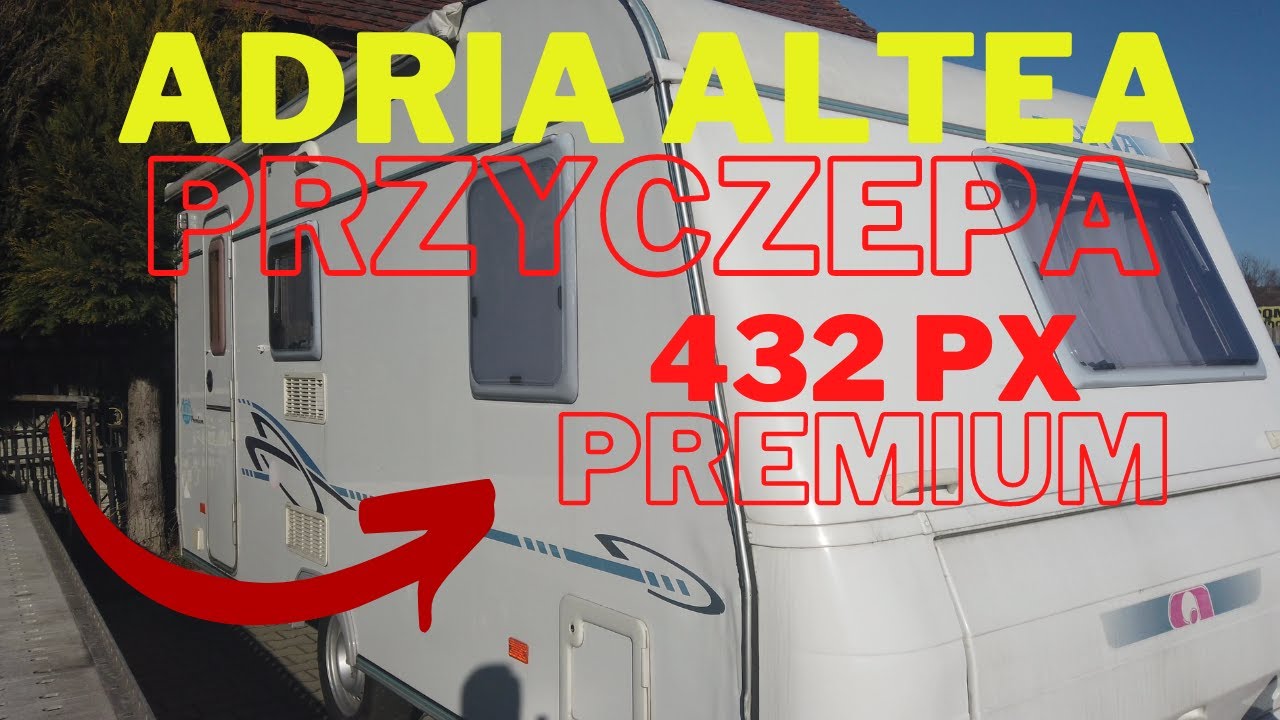 Nasza przyczepa Kempingowa Adria Altea 432 PX Premium #przyczepa #kempingowa #karawaning #kemping