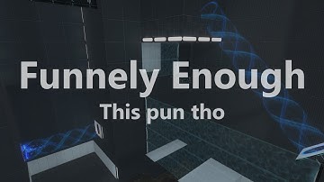 [Portal 2] Demon Arisen - Funnely Enough (Alternate Solution?)