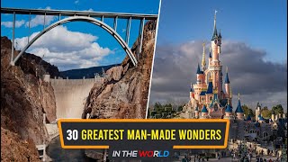 30 Greatest Man-Made Wonders of the World - Major Explore