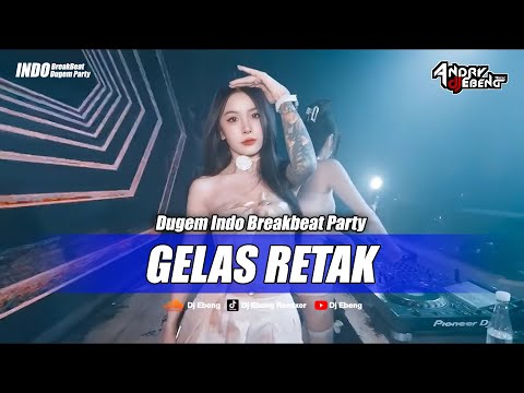 BREAKBEAT GELAS RETAK FULL BASS TERBARU 2025_DJ EBENG
