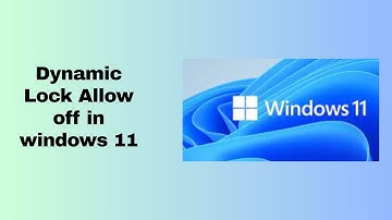 Dynamic Lock Allow off in windows 11