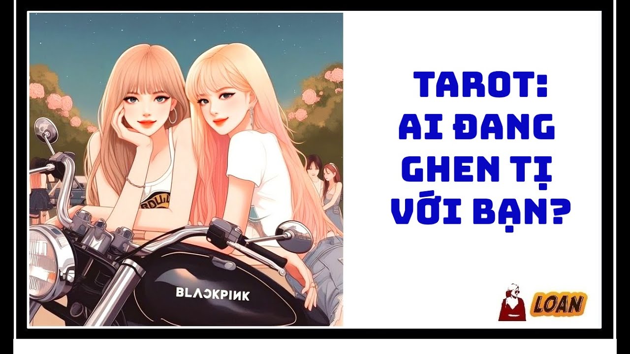 Tarot: Có ai ghen tị với bạn không? Họ ghen tị vì điều gì?