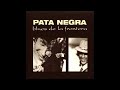 Pasa la vida (Pata Negra)