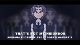 Adriana Florence and her 11 doppelganger's | That's not my neighbor | Fan/Oc | XxNEONKAxX