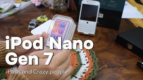 Ipod nano gen 7 giá bao nhiêu năm 2024