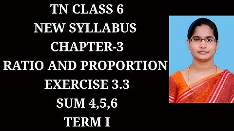 6th Maths T-1 Ch-3 Ratio and Proportion | Ex-3.3 (4,5,6 sums) | Samacheer One plus One channel