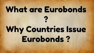 What Is a Eurobond | Eurobonds | Eurodollar Bonds | International Bonds | Sovereign Bonds
