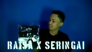 RAISA X SERINGAI #REVIEW