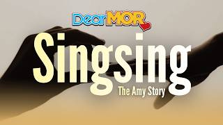 Dear MOR Singsing The Amy Story