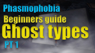 All ghost types explained I Phasmophobia Beginners guide Pt. 1 (PCVR)