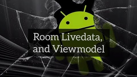 Room Livedata, dan Viewmodel Part A | Android Studio