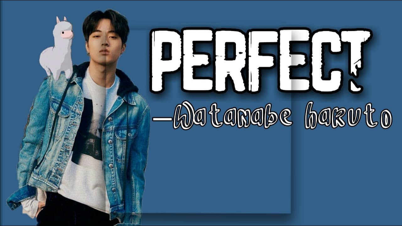 Watanabe Haruto – Perfect