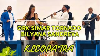 Ork Si̇mar Tornado & Bi̇lyana Sandreva / “Kleopatra” Kocek 2026