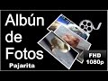 Albún de Fotos- Pajarita -Full HD