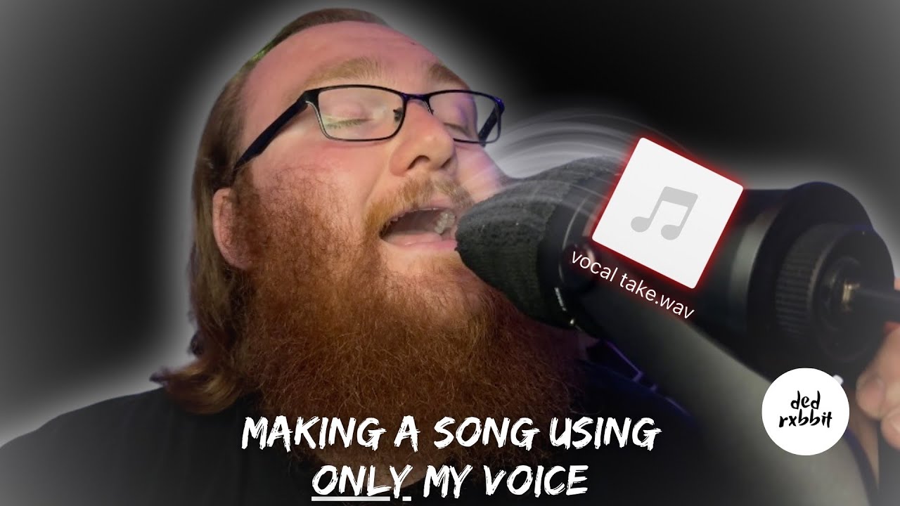 MAKING A SONG USING ONLY MY VOICE - YouTube