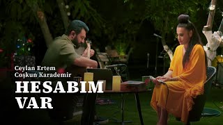 Ceylan Ertem & Coşkun Karademir - Hesabım Var