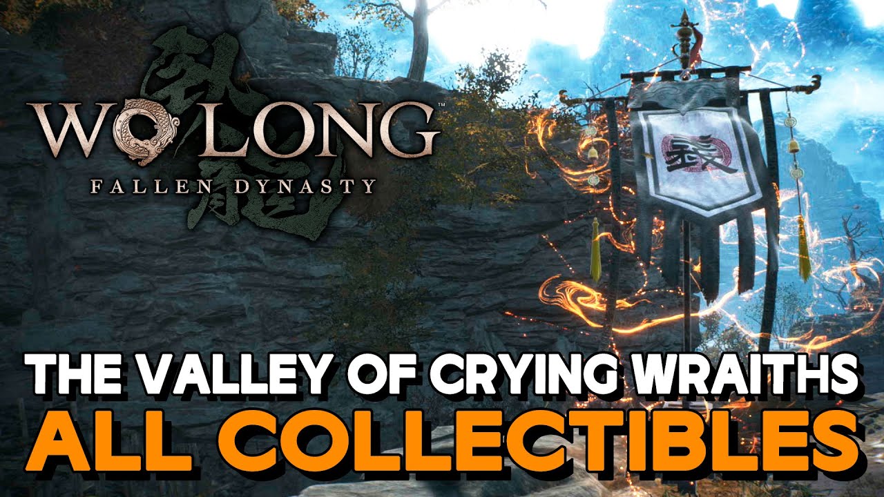 Wo Long - The Valley Of Crying Wraiths All Collectible Locations