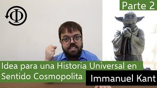 Kant - Idea de una historia universal en sentido cosmopolita  (2/3)