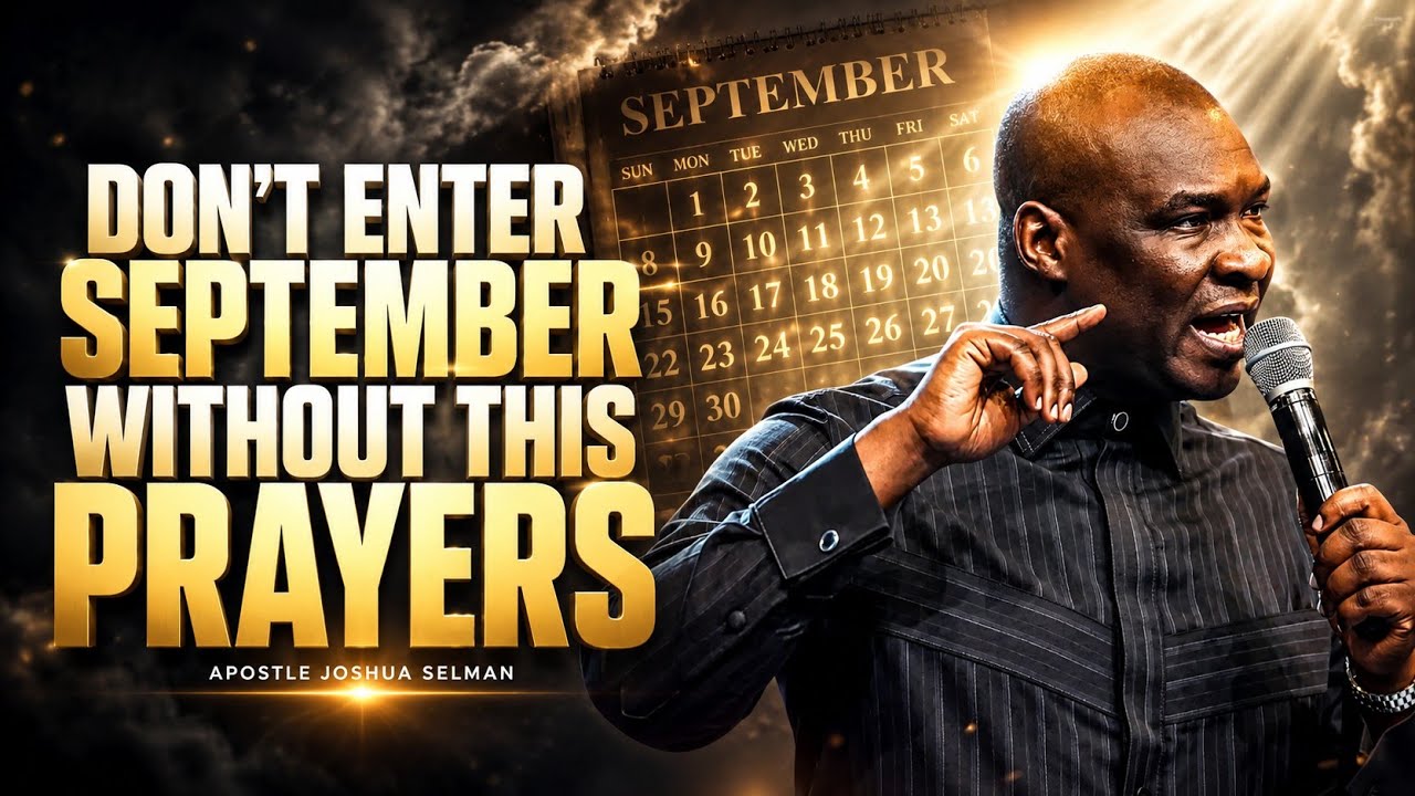 ⁣DON’T ENTER SEPTEMBER 2026 WITHOUT THIS PRAYER — Start The Month With God | Apostle Joshua Selman