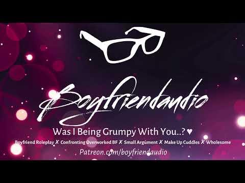 Was I Being Grumpy with You..? [Boyfriend Roleplay][Confronting Overworked BF][Apology Cuddles] ASMR