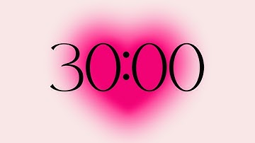 30 Minute Timer - Deep Focus for Relaxing, Studying and Working