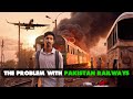 The problem with pakistan railways  part 1