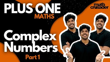 PLUS ONE MATHEMATICS | chapter 5 | COMPLEX NUMBERS | class 11 | Kerala | +1 Maths | part 1