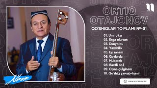 : Ortiq Otajonov qo'shiqlar to'plami -01