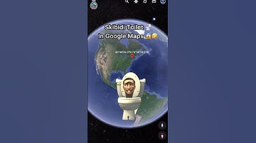 Thumbnail of Skibidi Toilet 🚽 Version 😱😂 Found In Google Maps & Google Earth #shorts #googleearth #funny