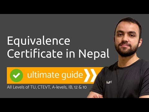 Equivalence Certificate in Nepal - TU, Diploma, A-Levels, IB, 12 &amp; 10