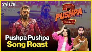 PUSHPA PUSHPA SONG ROAST REVIEW | PUSHPA 2 The Rule | Allu Arjun | Zee Switch | Pushpa 2 Latest