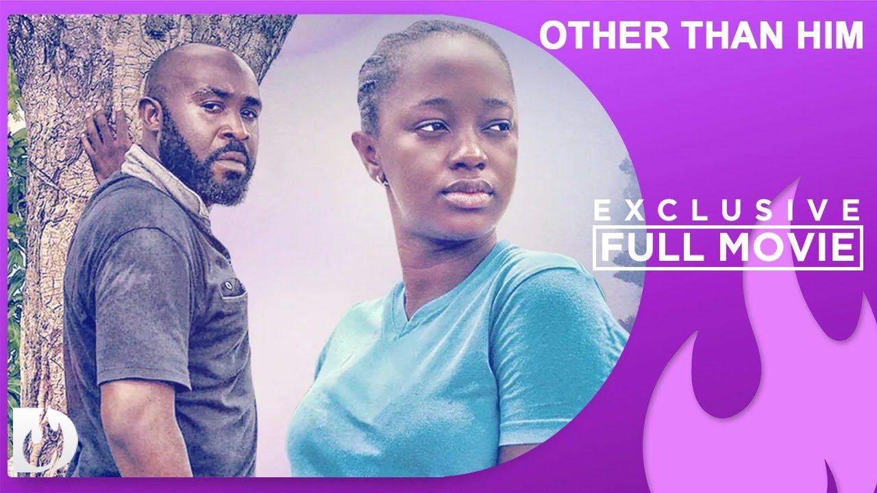 Other Than Him - Exclusive Blockbuster Nollywood Passion Movie Full 2023