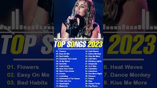 Top Hits 2023 + New Popular Songs 2023 + Best Pop Music Playlist 2023