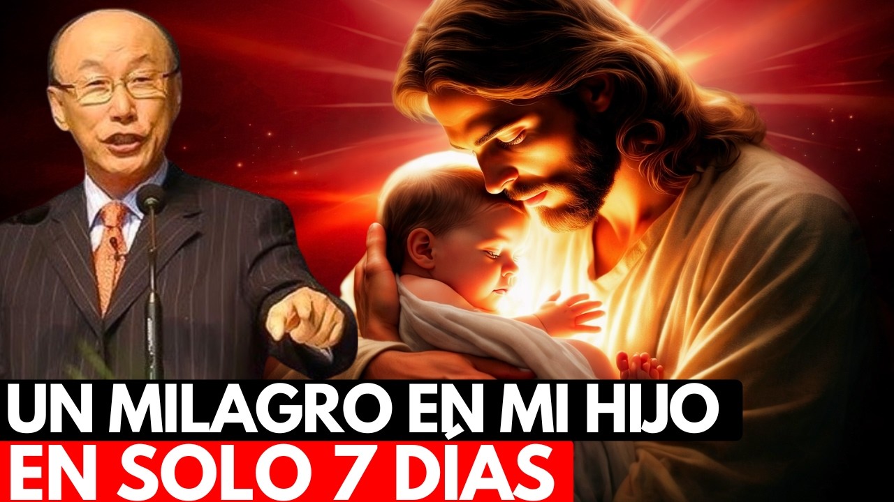 Haz esta oración por 7 días y observa lo que Dios hará en tu HIJO | DAVID YONGGI CHO