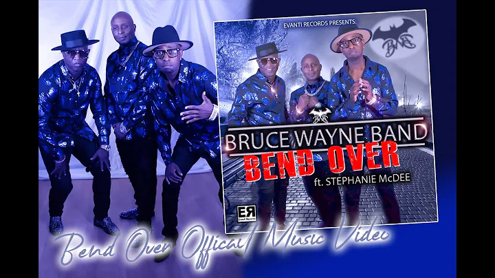 Bruce Wayne Band, ' Bend Over - Featuring  " Steph...
