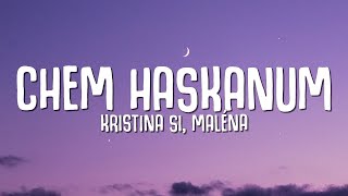 Kristina Si, Maléna - Chem Haskanum (Lyrics) Resimi