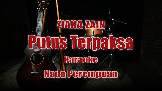 Putus Terpaksa Karaoke Ziana Zain Nada Wanita Lower Key By  Bening Ngatrok