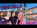 YENİ VİLLA VLOG !