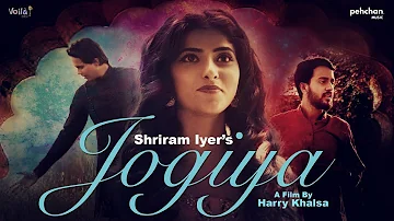 Jogiya - Official Video | Shriram Iyer | Sachin Jigar | Pehchan Music | Latest Hindi Songs 2018