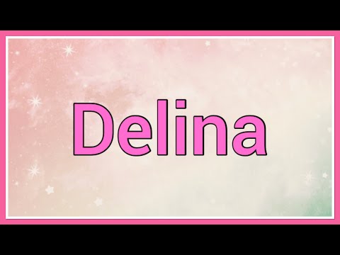 Delina | Name Origin Variations