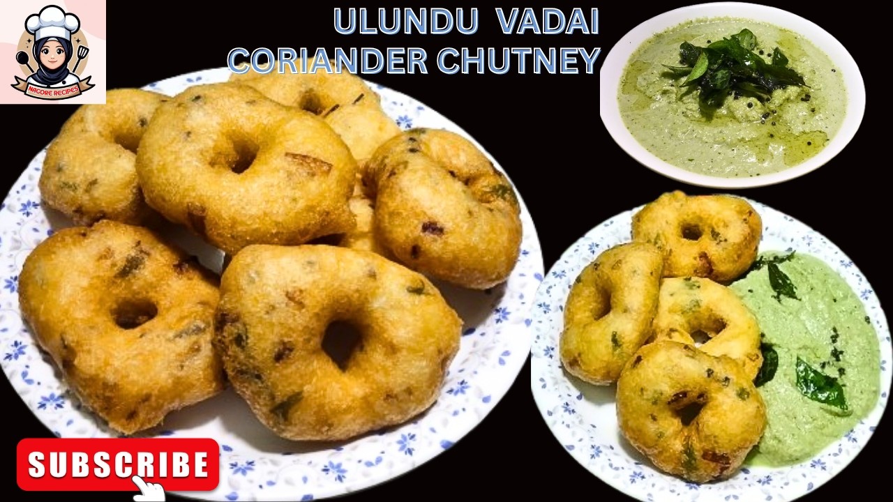 நாகூர் ரெசிப் உளுந்து வடை & கொத்தமல்லி இலை சட்னி ரெசிப் NAGORE RECIPE ULUNDU VADAI CORIANDER CHUTNEY