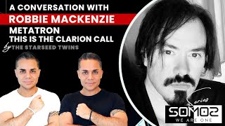 Metatron this is the Clarion Call - Robbie Mackenzie