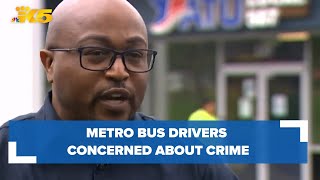 Metro Bus Drivers concerned about crime